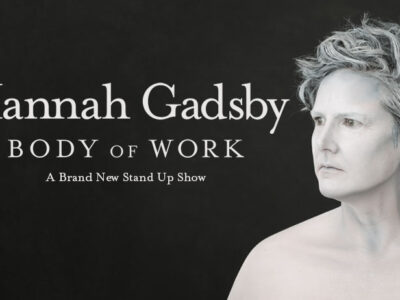 HANNAH GADSBY - Body of work