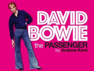 DAVID BOWIE the PASSENGER         by Andrew Kent